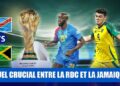 Barrages Mondial 2026 : RDC – Jamaïque, les Léopards à 90 minutes d’un rêve vieux de 52 ans