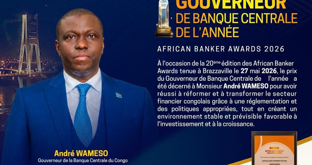 African Banker Awards 2026 : André Wameso propulse la Banque centrale du Congo sur la scène continentale