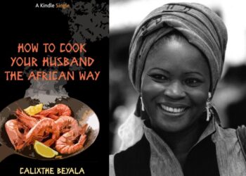 Le livre de la semaine: »Comment cuisiner son mari à l’africaine » de Calixhe Beyala (Cameroun)