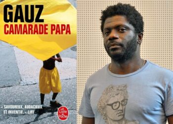 Le livre de la semaine :CAMARADE PAPA de Gauz (Armand Patrick Gbaka-Brede) de la Côte d&rsquo;Ivoire