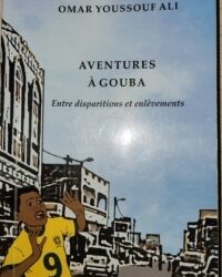 Le livre de la semaine :AVENTURES À GOUBA  d&rsquo;Omar Youssouf Ali, originaire de Djibouti